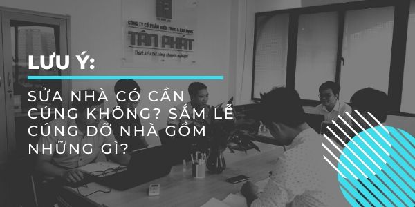 sửa nhà có cần cúng không
